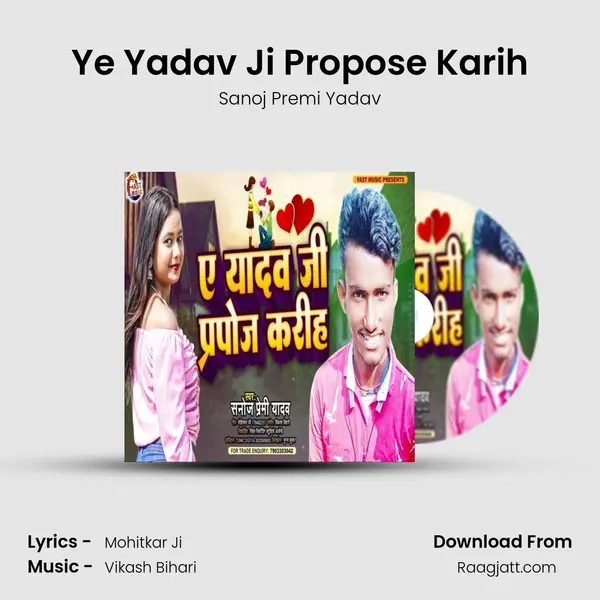 Ye Yadav Ji Propose Karih mp3 song