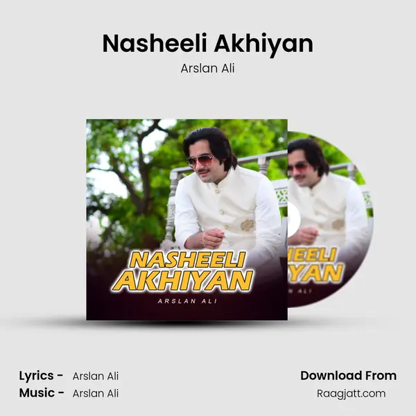 Nasheeli Akhiyan - Arslan Ali album cover 