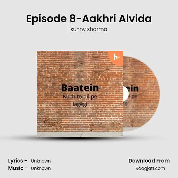 Episode 8-Aakhri Alvida mp3 song