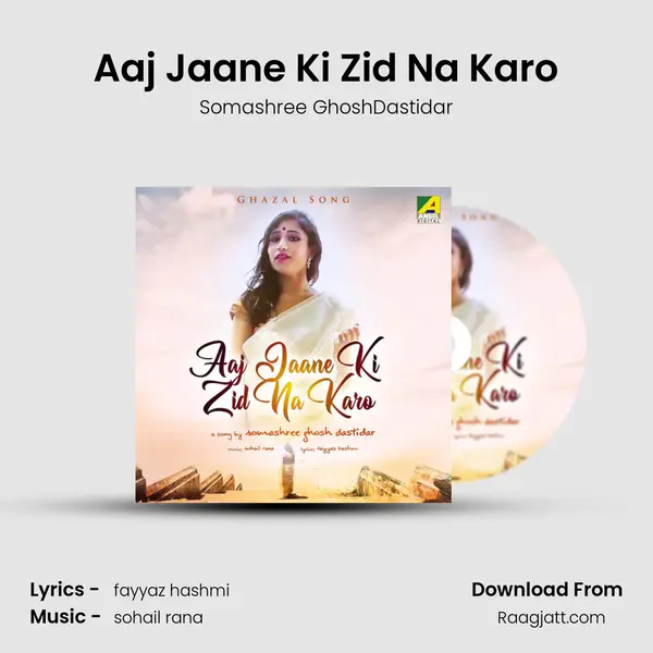 Aaj Jaane Ki Zid Na Karo mp3 song