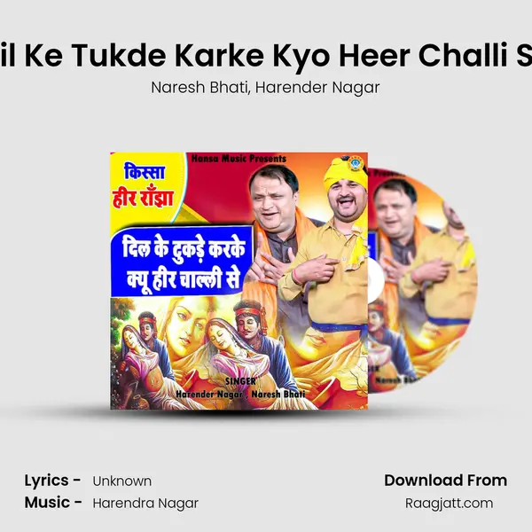 Dil Ke Tukde Karke Kyo Heer Challi Se mp3 song