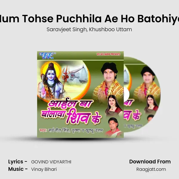 Hum Tohse Puchhila Ae Ho Batohiya - Saravjeet Singh album cover 