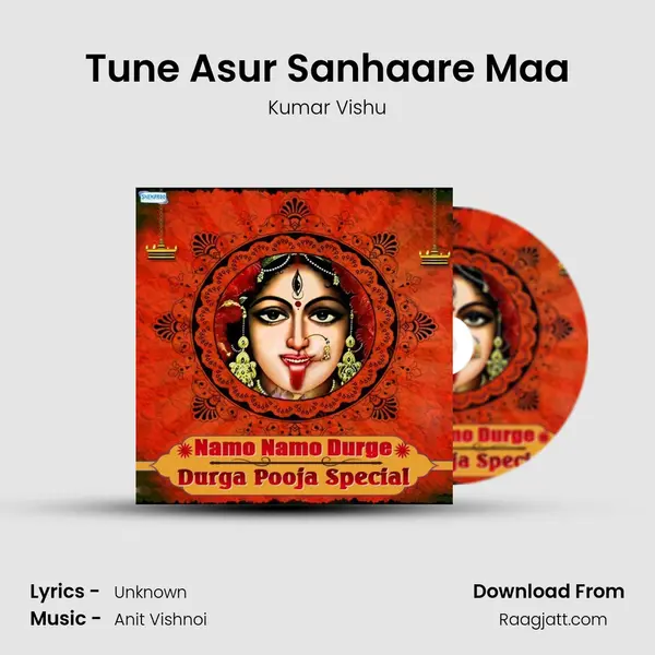 Tune Asur Sanhaare Maa mp3 song