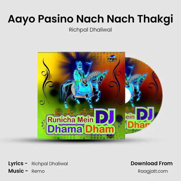 Aayo Pasino Nach Nach Thakgi mp3 song