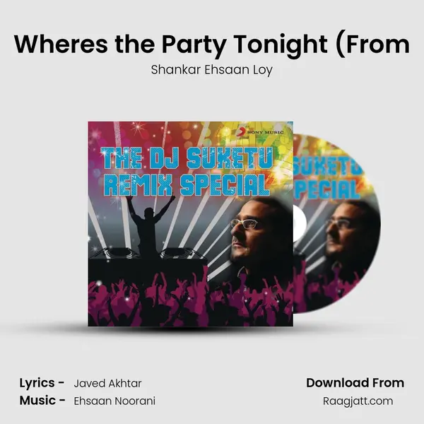 Where's the Party Tonight (From - Shankar Ehsaan Loy album cover 