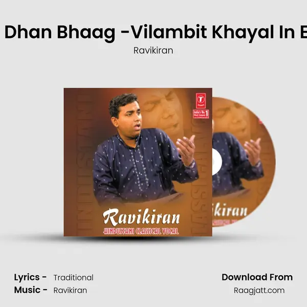 Dhan Dhan Bhaag -Vilambit Khayal In Ektaal mp3 song