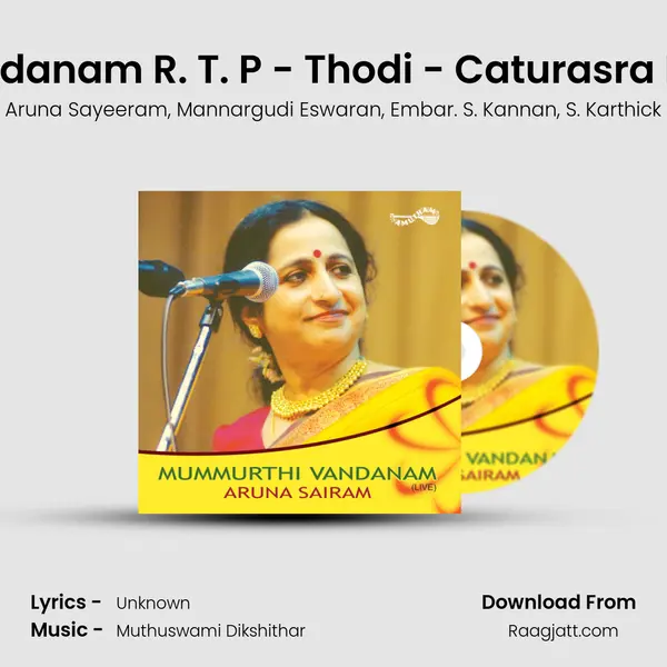 Mummurthi Vandanam R. T. P - Thodi - Caturasra Rupakam (Kanda Nadai) [Live] mp3 song