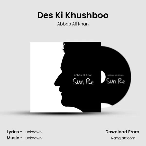 Des Ki Khushboo - Abbas Ali Khan album cover 