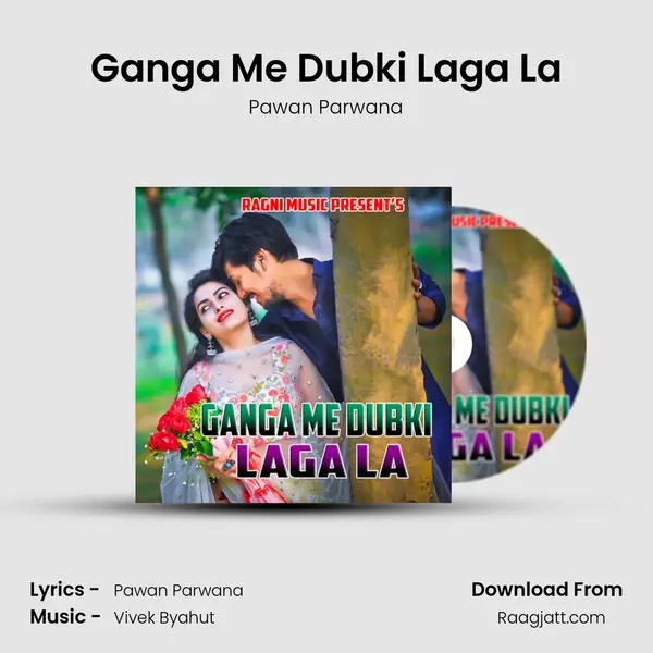 Ganga Me Dubki Laga La - Pawan Parwana album cover 