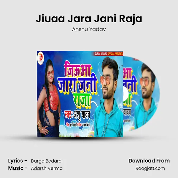 Jiuaa Jara Jani Raja - Anshu Yadav album cover 