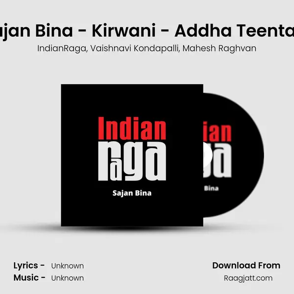 Sajan Bina - Kirwani - Addha Teentaal - IndianRaga album cover 