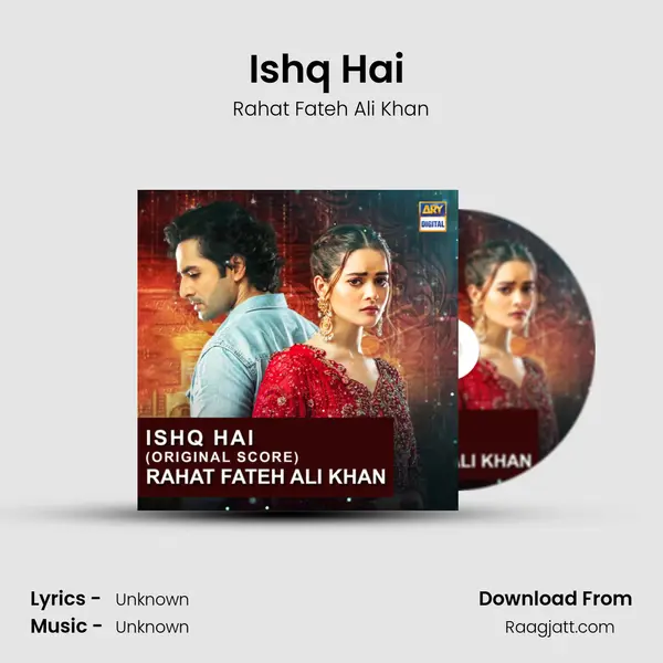 Ishq Hai (Original Score) - Rahat Fateh Ali Khan album cover 