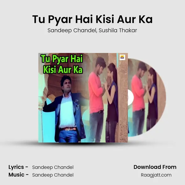 Tu Pyar Hai Kisi Aur Ka mp3 song