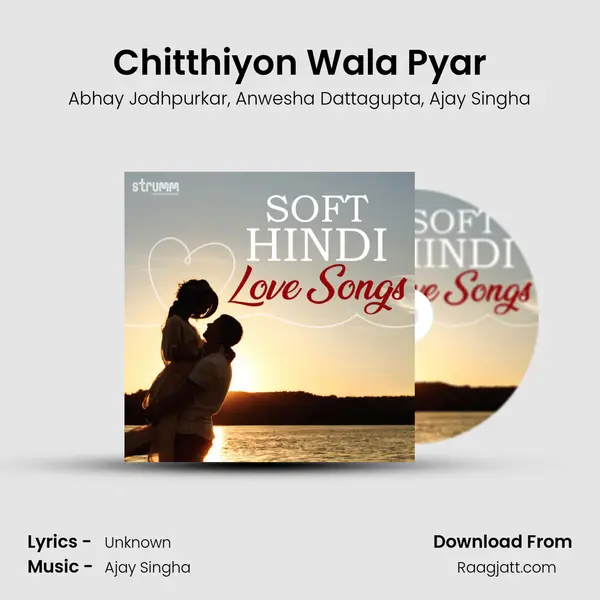 Chitthiyon Wala Pyar mp3 song