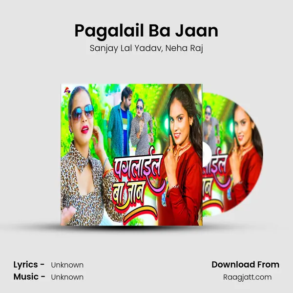 Pagalail Ba Jaan mp3 song