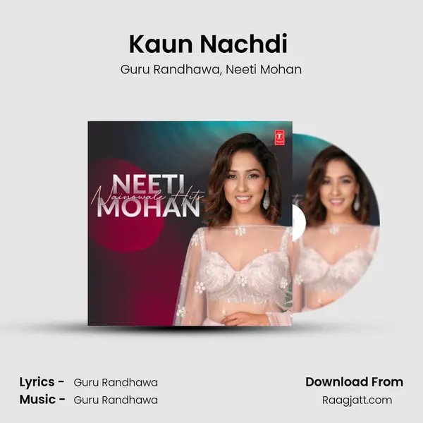 Kaun Nachdi (From Sonu Ke Titu Ki Sweety) mp3 song