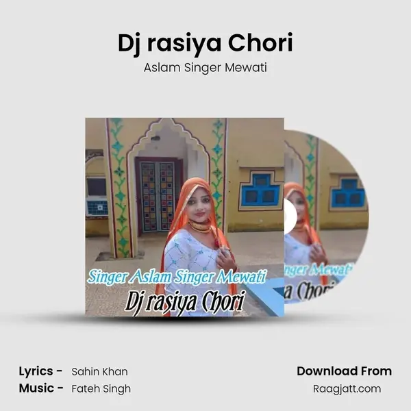 Dj rasiya Chori - Aslam Singer Mewati album cover 