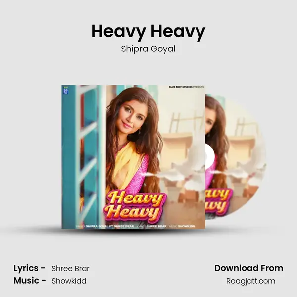 Heavy Heavy - Shipra Goyal album cover 