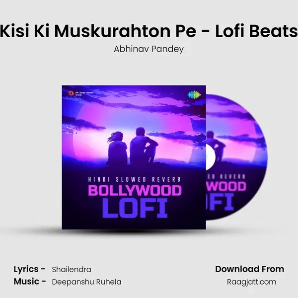 Kisi Ki Muskurahton Pe - Lofi Beats mp3 song