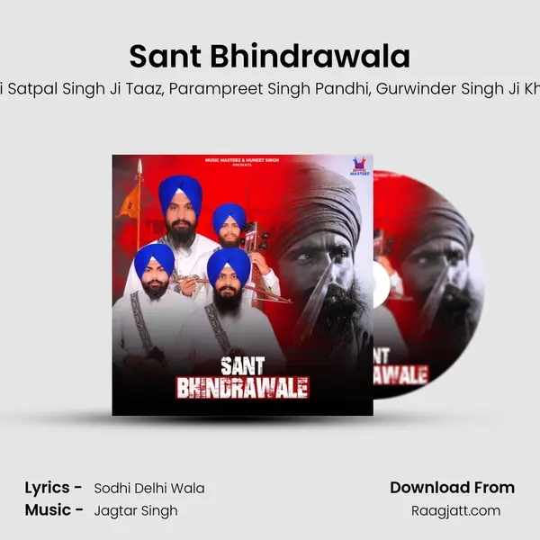 Sant Bhindrawala - Giani Satpal Singh Ji Taaz mp3 song