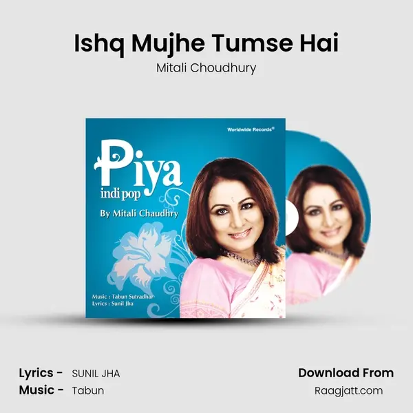 Ishq Mujhe Tumse Hai mp3 song