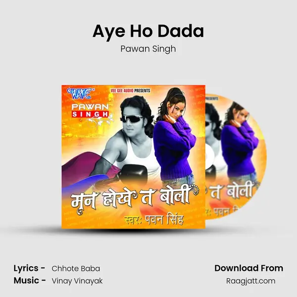 Aye Ho Dada - Pawan Singh album cover 