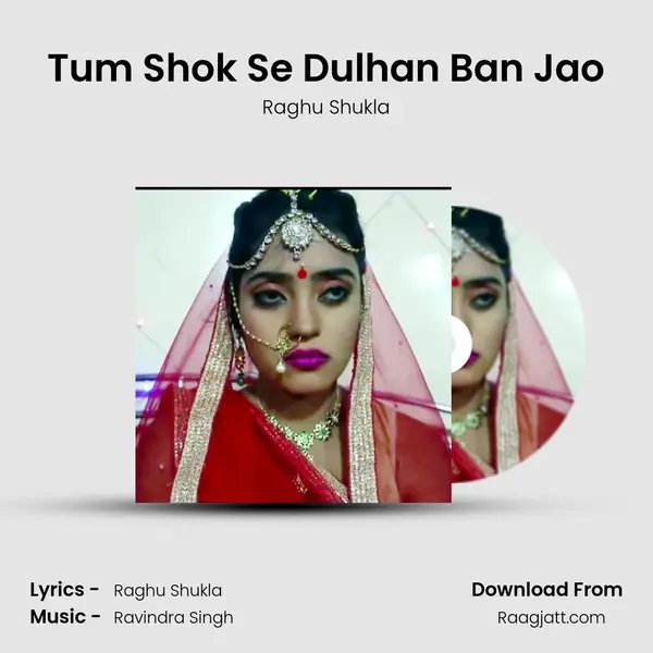 Tum Shok Se Dulhan Ban Jao mp3 song