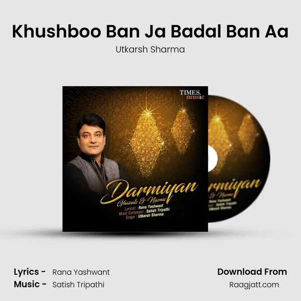 Khushboo Ban Ja Badal Ban Aa - Utkarsh Sharma album cover 