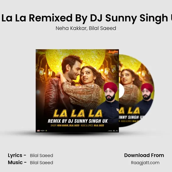 La La La Remixed By DJ Sunny Singh UK - Neha Kakkar album cover 