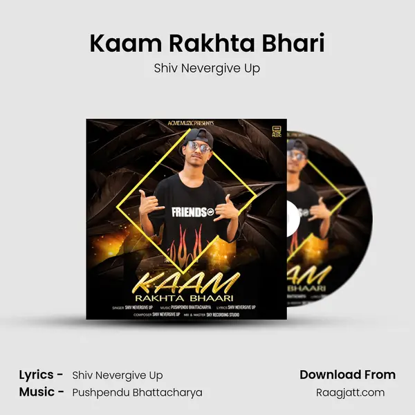 Kaam Rakhta Bhari - Shiv Nevergive Up album cover 