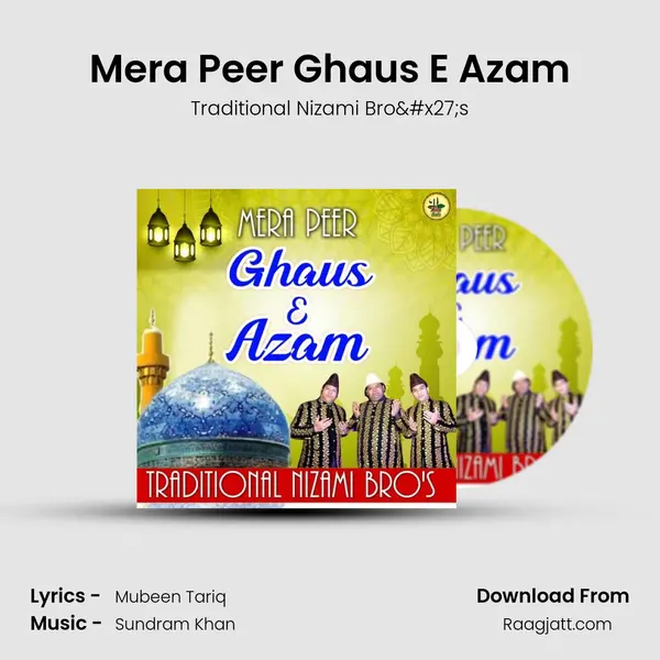 Mera Peer Ghaus E Azam - Traditional Nizami Bro's album cover 