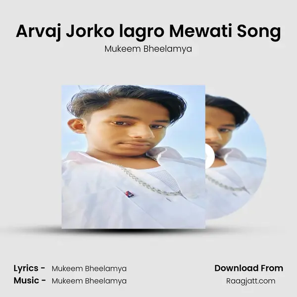 Arvaj Jorko lagro Mewati Song - Mukeem Bheelamya album cover 