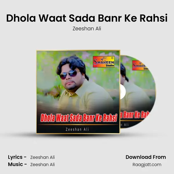 Dhola Waat Sada Banr Ke Rahsi mp3 song