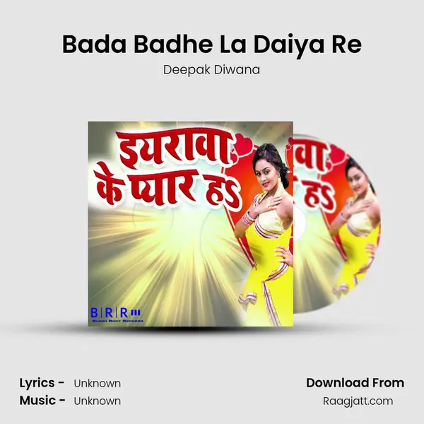 Bada Badhe La Daiya Re - Deepak Diwana album cover 