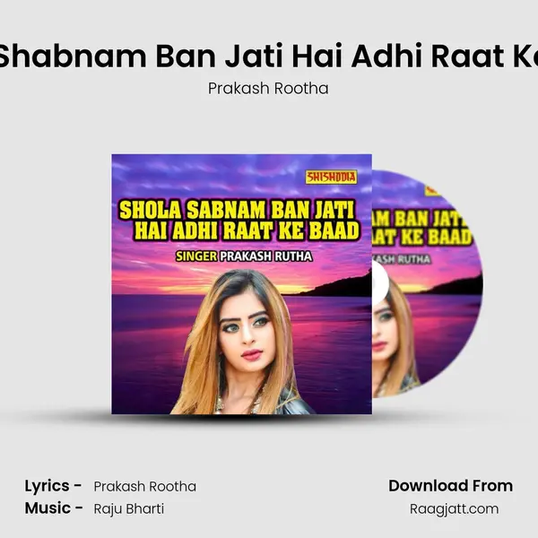 Shola Shabnam Ban Jati Hai Adhi Raat Ke Baad - Prakash Rootha album cover 