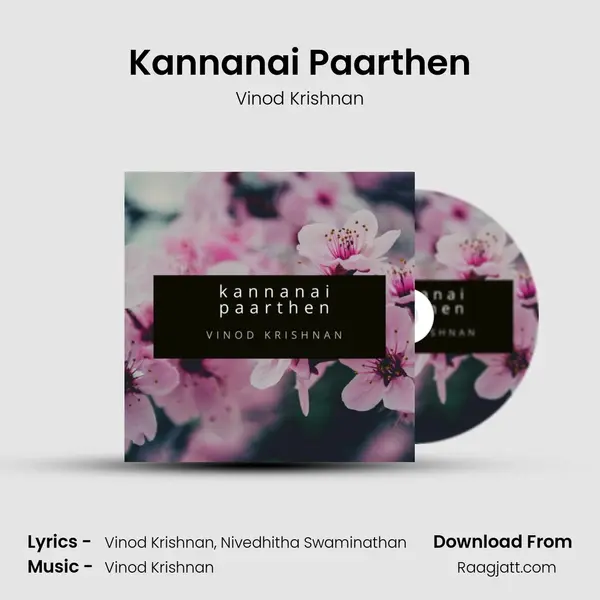 Kannanai Paarthen mp3 song