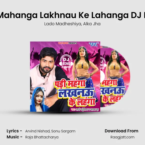 Padi Mahanga Lakhnau Ke Lahanga DJ REMIX - Lado Madheshiya album cover 