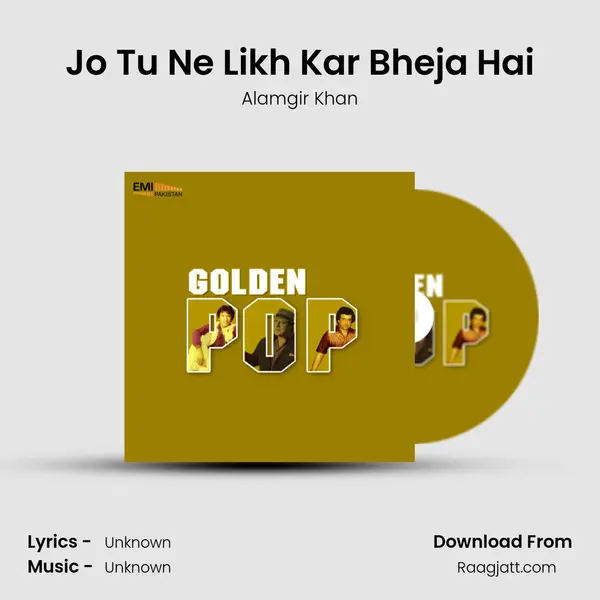 Jo Tu Ne Likh Kar Bheja Hai - Alamgir Khan album cover 