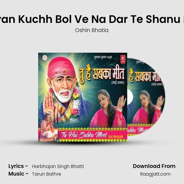 O Saiyan Kuchh Bol Ve Na Dar Te Shanu Rol Ve mp3 song