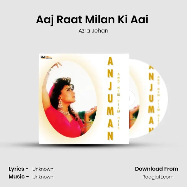 Aaj Raat Milan Ki Aai (From Anjuman) mp3 song