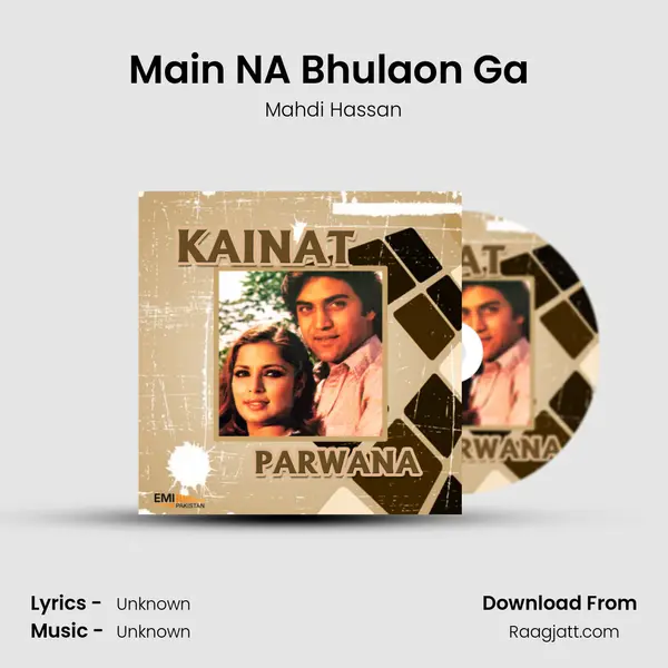 Main NA Bhulaon Ga (From Parwana) mp3 song