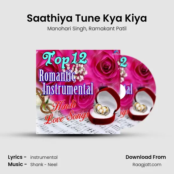 Saathiya Tune Kya Kiya mp3 song