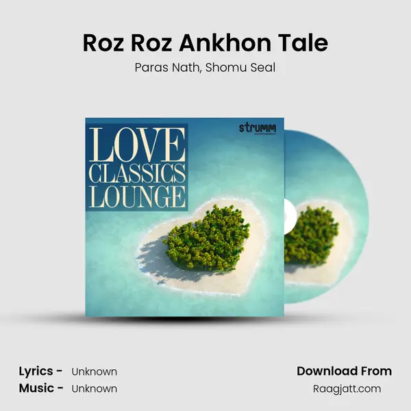 Roz Roz Ankhon Tale mp3 song