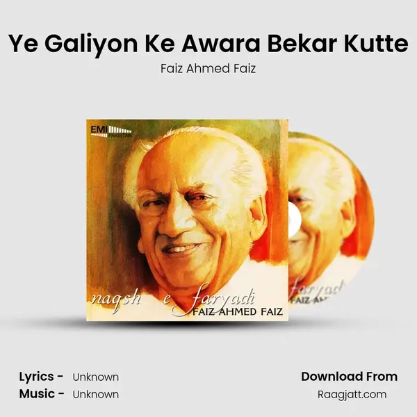 Ye Galiyon Ke Awara Bekar Kutte - Faiz Ahmed Faiz album cover 