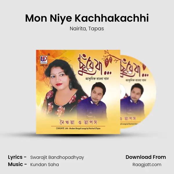 Mon Niye Kachhakachhi mp3 song