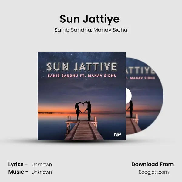 Sun Jattiye (feat. Manav Sidhu) - Sahib Sandhu album cover 