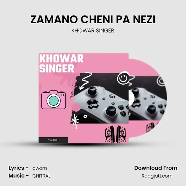 ZAMANO CHENI PA NEZI - KHOWAR SINGER album cover 