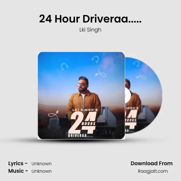 24 Hour Driveraa..... - Lki Singh album cover 