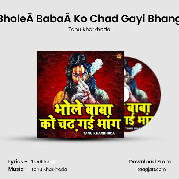 BholeÂ BabaÂ Ko Chad Gayi Bhang mp3 song