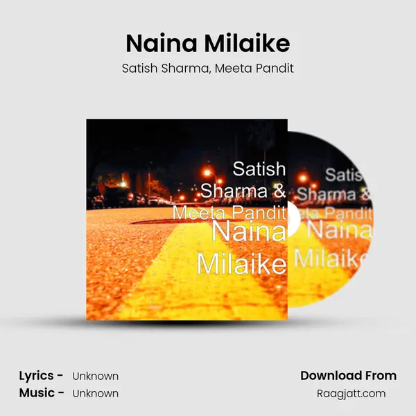 Naina Milaike - Satish Sharma album cover 